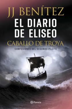 Libro El Diario De Eliseo. Caballo De Troya: Confesiones Del Segundo Piloto