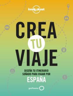 Libro Crea Tu Viaje – España (Lonely Planet)