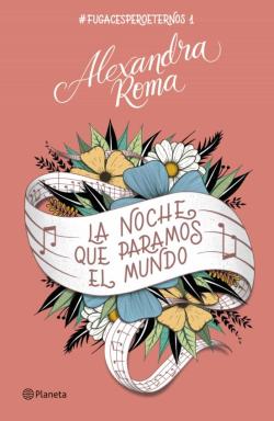Libro La Noche Que Paramos El Mundo (#Fugacesperoeternos1)