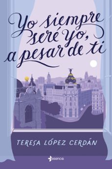 Libro Yo Siempre Seré Yo, A Pesar De Ti