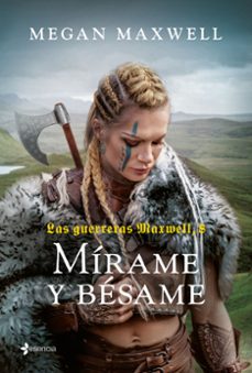 Libro Mírame Y Bésame (las Guerreras Maxwell 8)