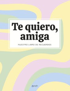 Libro Te Quiero, Amiga