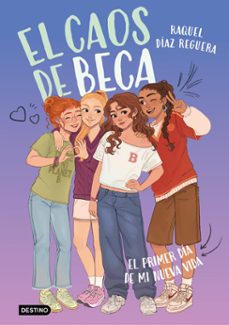 Libro El Caos De Beca 1. El Primer Día De Mi Nueva Vida