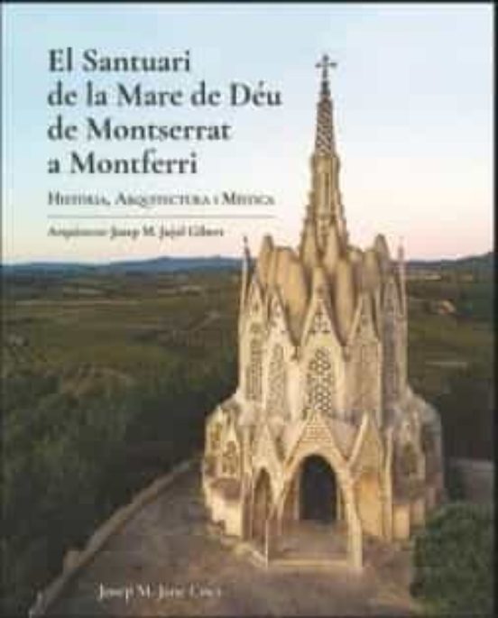 Libro El Santuari De La Mare De Deu De Montserrat A Montferri (edicio Bilingüe Catala-english)