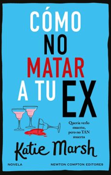 Libro Cómo No Matar A Tu Ex