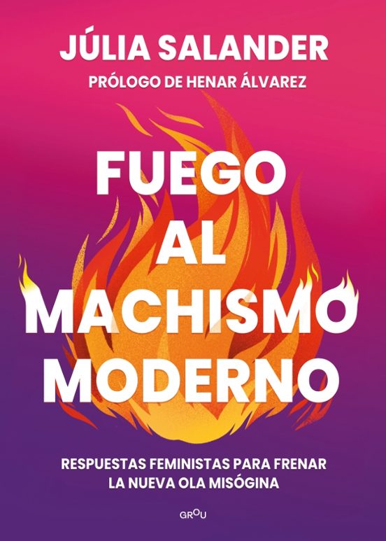 Libro Fuego Al Machismo Moderno
