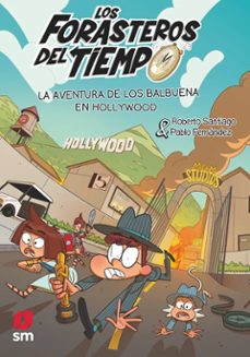 Libro Los Forasteros Del Tiempo 21: La Aventura De Los Balbuena En Hollywood