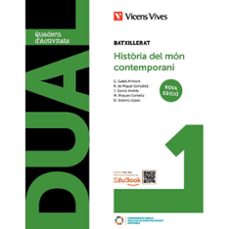 Libro Dual 1. Història Del Món Contemporani. Llibre Consulta I Quadern. 1º Bach (nova Edició)