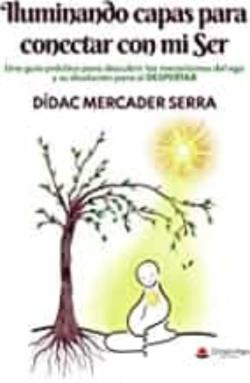 Libro Iluminando Capas Para Conectar Con Mi Ser