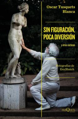 Libro Sin Figuracion, Poca Diversion Y Otras Certezas