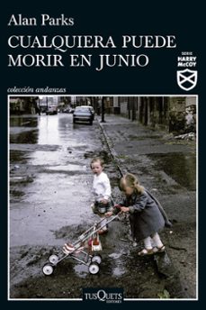 Libro Cualquiera Puede Morir En Junio (serie Harry Mccoy 6)