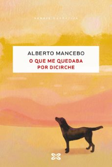 Libro O Que Me Quedaba Por Dicirche