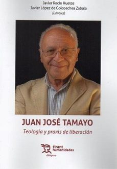 Libro Juan José Tamayo. Teología Y Praxis De Liberación