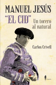 Libro Manuel Jesús «el Cid», Un Torero Al Natural