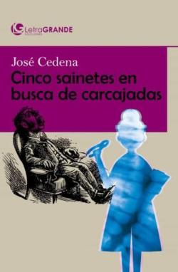 Libro Cinco Sainetes En Busca De Carcajadas (Ed. En Letra Grande)