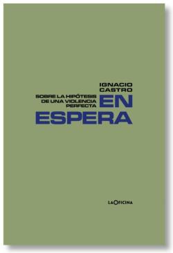 Libro En Espera: Sobre La Hipotesis De Una Violencia Perfecta