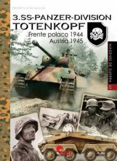 Libro 3. Ss-panzer-division Totenkopf: Frente Polaco 1944 – Austria 1945