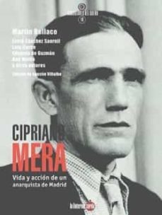 Libro Cipriano Mera: Vida Y Accion De Un Anarquista De Madrid