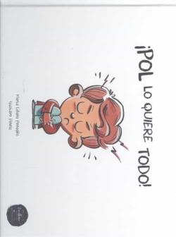 Libro ¡Pol Lo Quiere Todo!