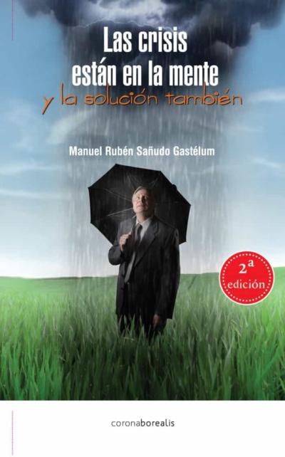 Libro Las Crisis Estan En La Mente Y La Solucion Tambien (2ª Ed.)