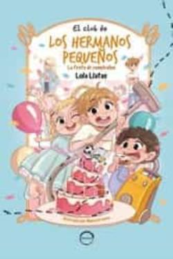 Libro El Club De Los Hermanos Pequeños: La Fiesta De Cumpleaños