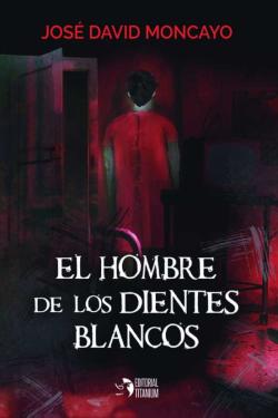 Libro El Hombre De Los Dientes Blancos