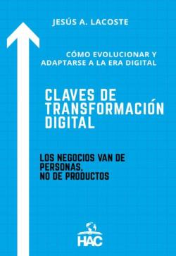 Libro Claves De Transformacion Digital. Como Evolucionar Y Adaptarse A La Era Digital