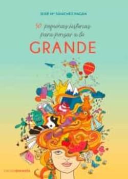 Libro 50 Pequeñas Historias Para Pensar A Lo Grande