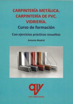 Libro Carpinteria Metalica. Carpinteria De Pvc. Vidrieria. Curso De Formacion
