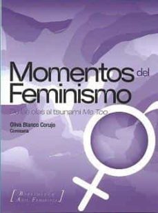 Libro Momentos Del Feminismo: De Las Olas Al Tsunami Del Me Too