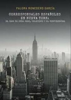 Libro Corresponsales Españoles En Nueva York: El Caso De Onda Cero, Telecinco Y El Confidencial