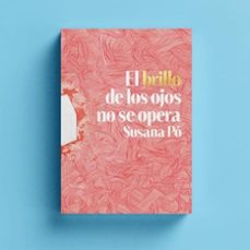 Libro El Brillo De Los Ojos No Se Opera.