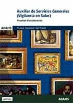 Libro Pruebas Psicotecnicas Auxiliar De Servicios Generales (Vigilancia De Salas)