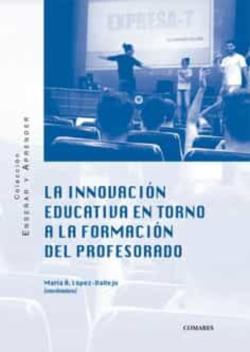 Libro La Innovación Educativa En Torno A La Formación Del Profesorado