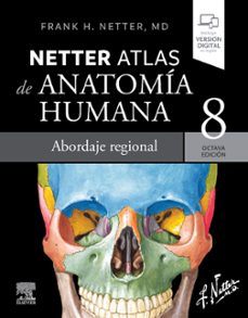 Libro Netter. Atlas De Anatomía Humana. Abordaje Regional