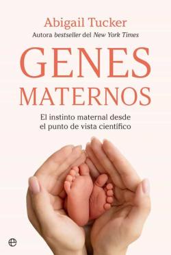 Libro Genes Maternos. El Instinto Maternal Desde El Punto De Vista Cientifico