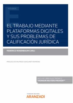 Portada de Trabajo Mediante Plataformas Digitales Y Sus Problemas De Calificación Jurídica