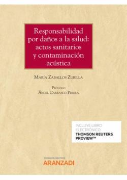 Libro Responsabilidad Por Daños A La Salud: Actos Sanitarios Y Contaminación Acústica