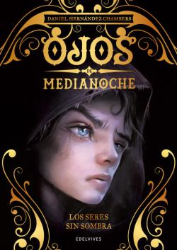 Libro Ojos De Medianoche 1 :Los Seres Sin Sombra