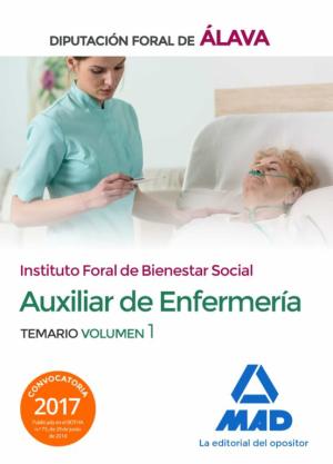 Libro Técnico/A Auxiliar De Enfermería Del Instituto Foral De Bienestar Social De La Diputación Foral De Álava. Temario Volumen 1