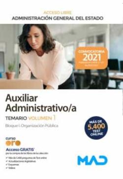 Libro Auxiliar Administrativo/A De La Administracion General Del Estado Temario Volumen 1. Bloque I, Organizacion Publica (Acceso Libre)