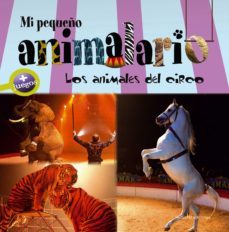 Libro Los Animales Del Circo (mi Pequeño Animalario)