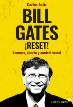 Libro Bill Gates ¡Reset!: Vacunas, Aborto Y Control Social