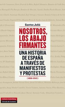 Libro Nosotros, Los Abajo Firmantes: Una Historia De España A Traves De Manifiestos Y Protestas