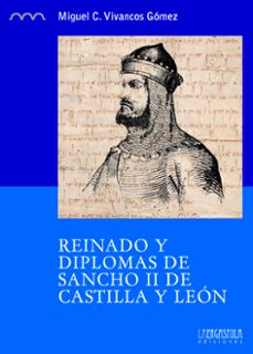 Libro Reinado Y Diplomas De Sancho Ii De Castilla Y León