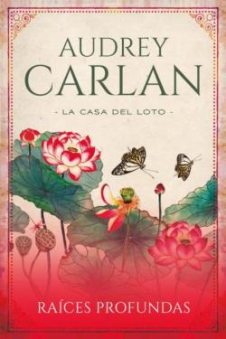 Libro Raíces Profundas (Serie La Casa Del Loto 1)