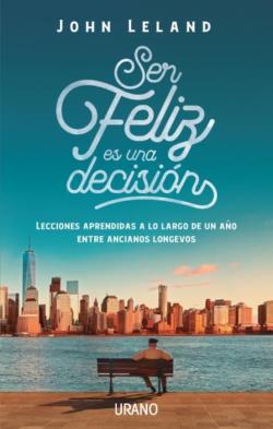 Libro Ser Feliz Es Una Decisión