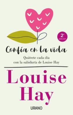 Libro Confia En La Vida: Quierete Cada Dia Con Las Afirmaciones Personales De Louise Hay