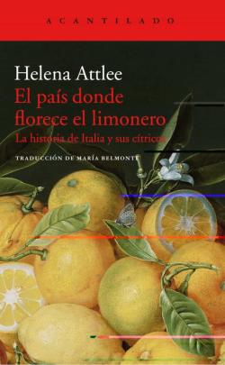 Libro El Pais Donde Florece El Limonero: La Historia De Italia Y Sus Citricos