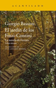 Libro El Jardin De Los Finzi-contini (la Novela De Ferrara Iii)
